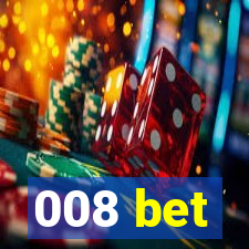 008 bet
